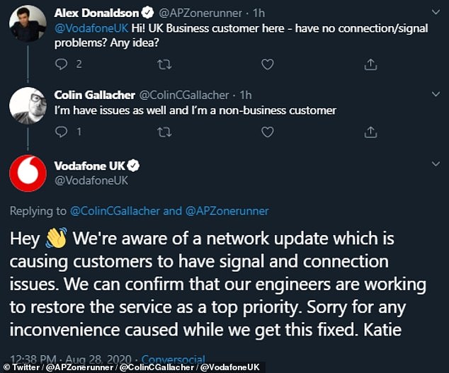 'We're aware of a network update which is causing customers to have signal and connection issues,' Vodafone spokesperson Katie wrote on Twitter. 'We can confirm that our engineers are working to restore the service as a top priority. Sorry for any inconvenience caused while we get this fixed,' she added