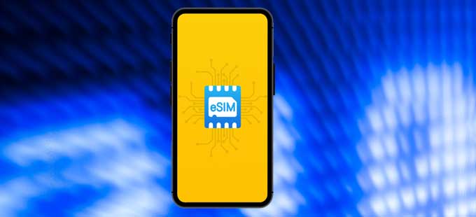 What is an eSIM?  How can it be obtained?